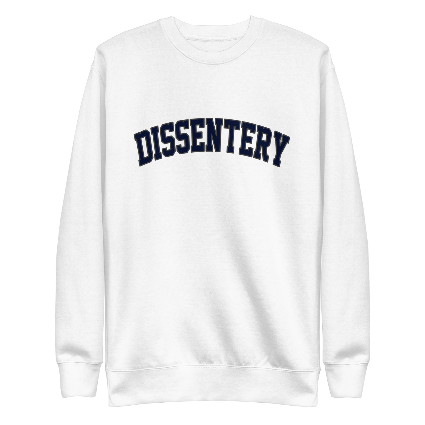 Dissentery Sweatshirt Crewneck.