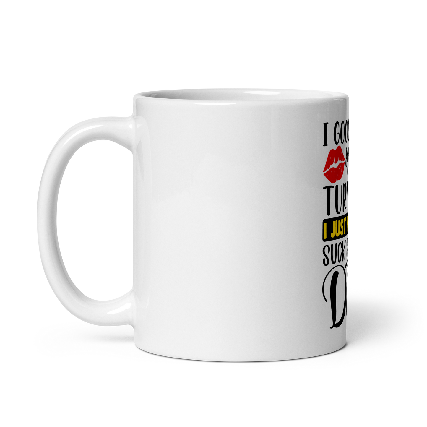 I Just Googled My Symptoms Turns Out I Just Needed To Suck Some Dick Mug.
