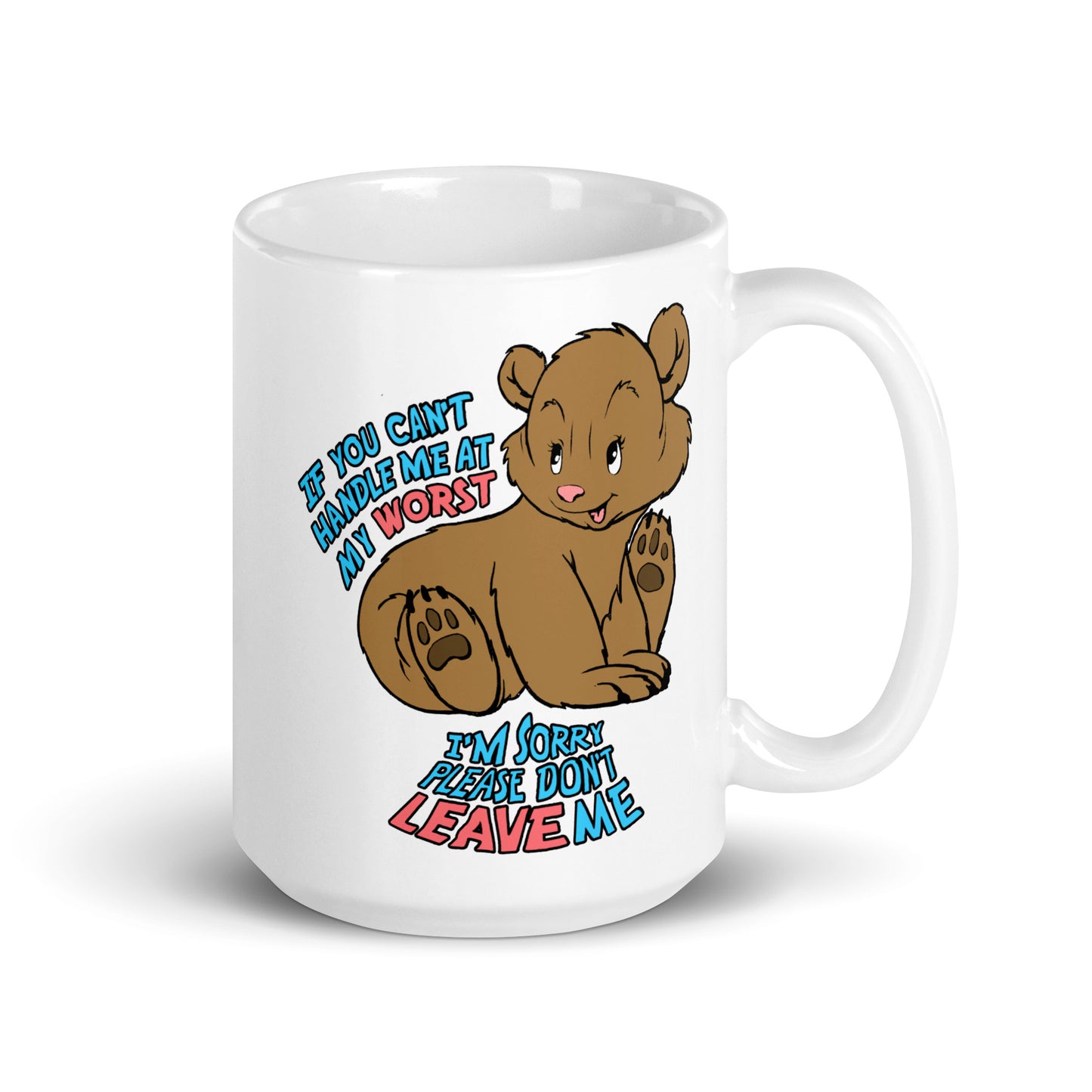If You Can't Handle Me At My Worst Mug.