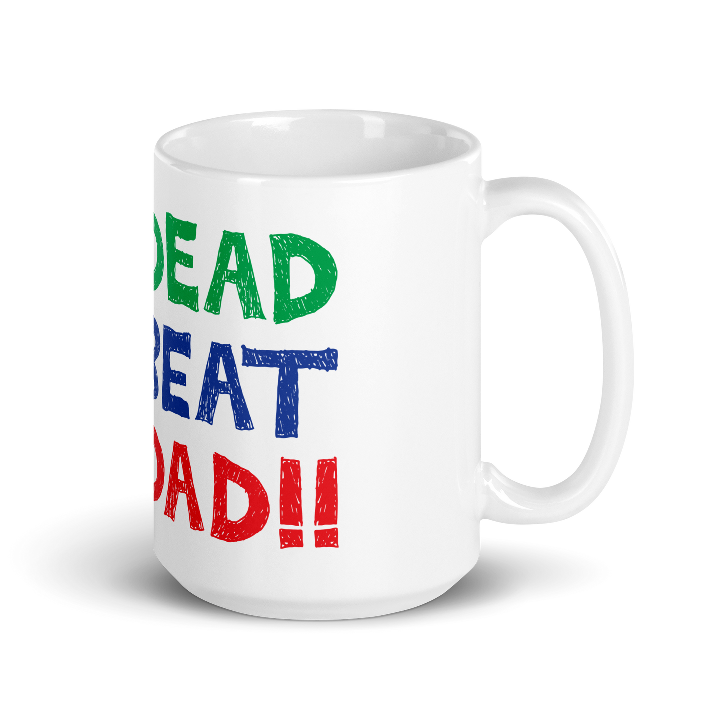 #1 Dead Beat Dad Mug.