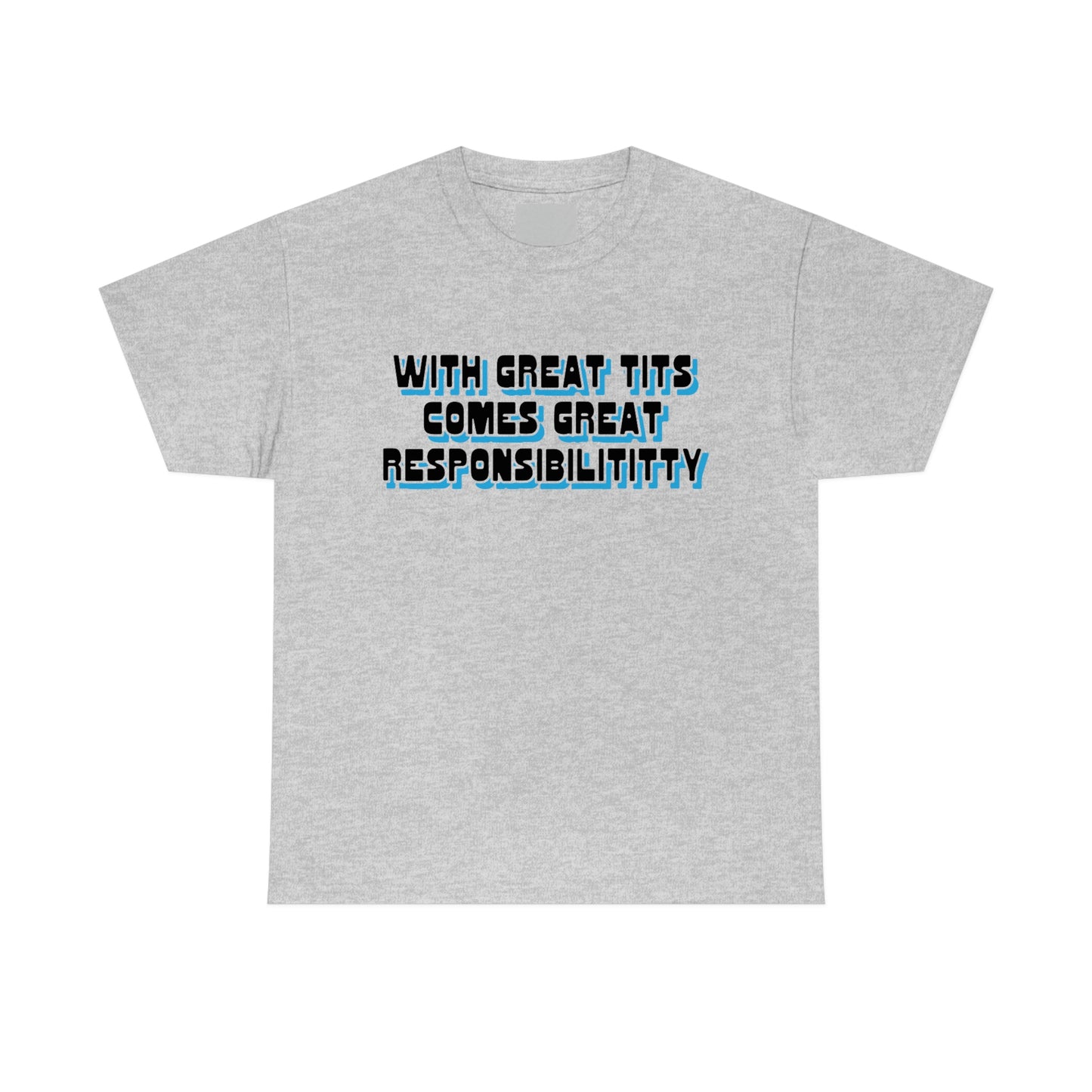 With Great Tits, Comes Great Responsibiltitty.