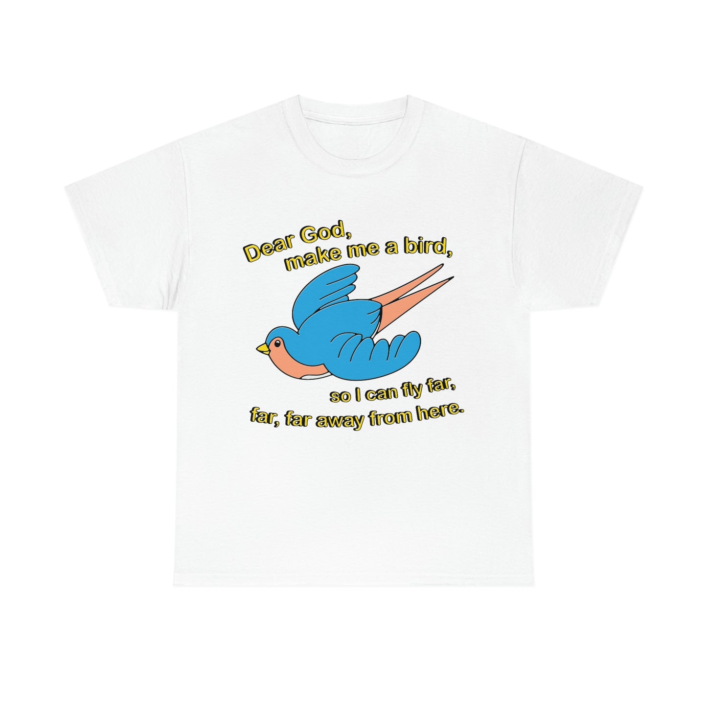 Dear God Make Me A Bird.