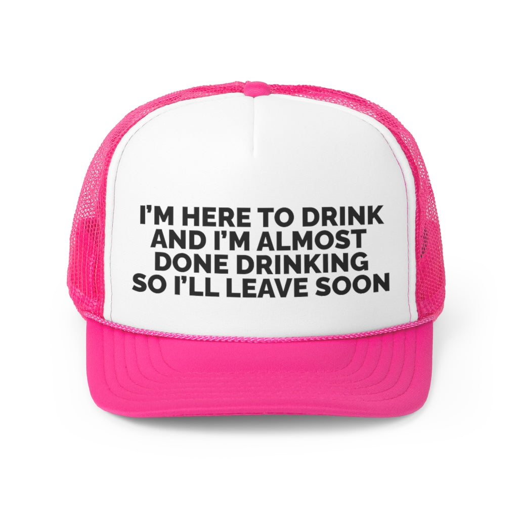 I'm here to drink.