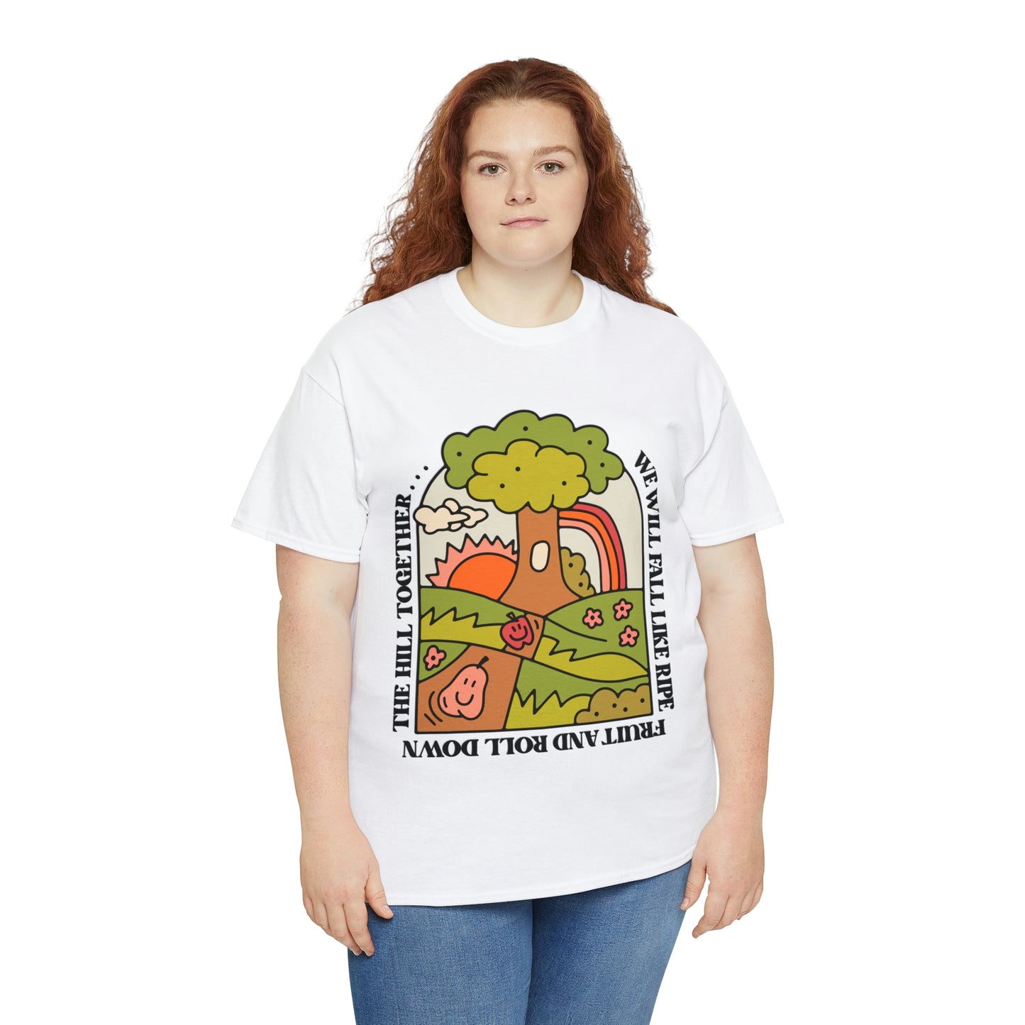 We Will Fall Like Ripe Fruit And Roll Down The Hill Together.
