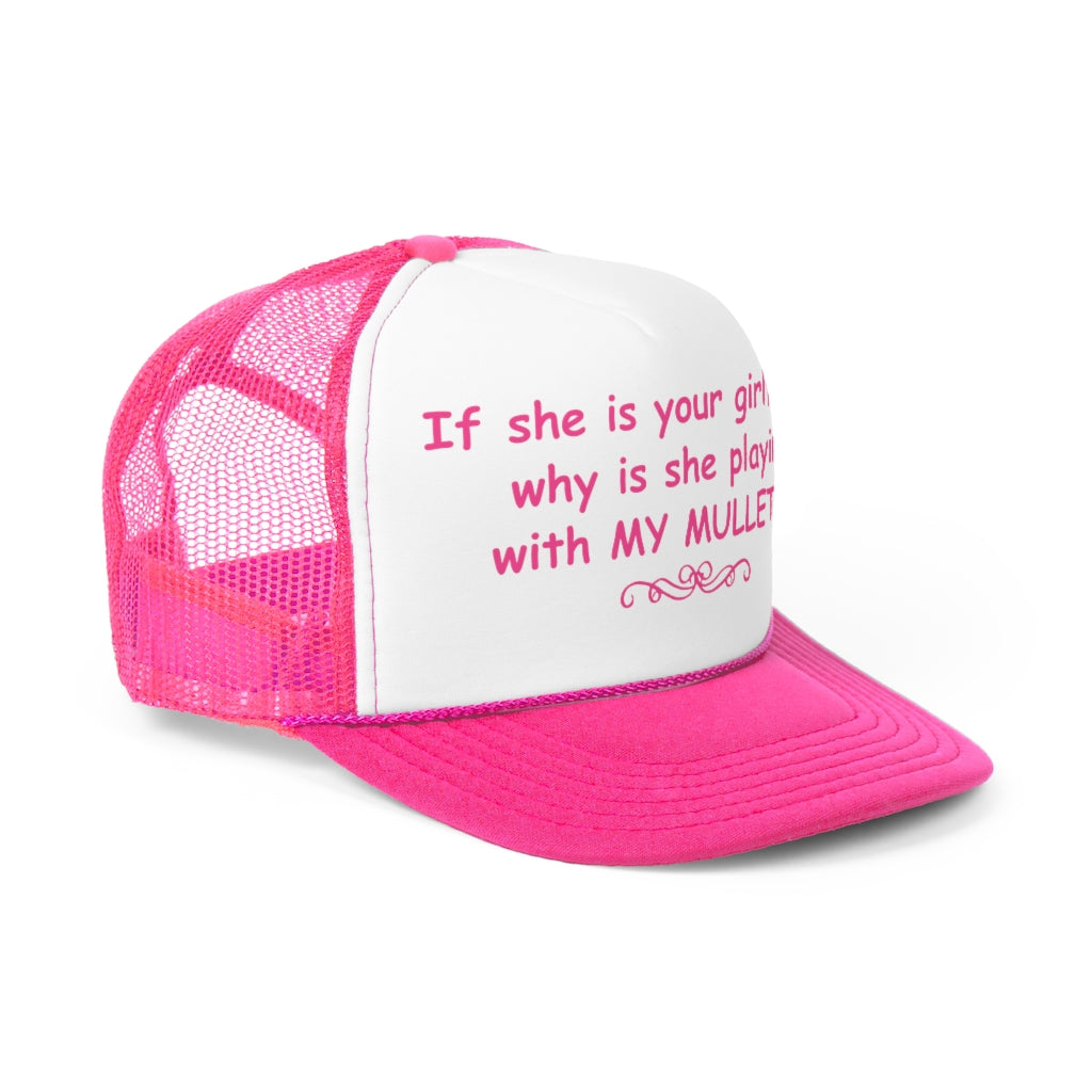 If She Is Your Girlfriend, Why Is She Playing With My Mullet?
