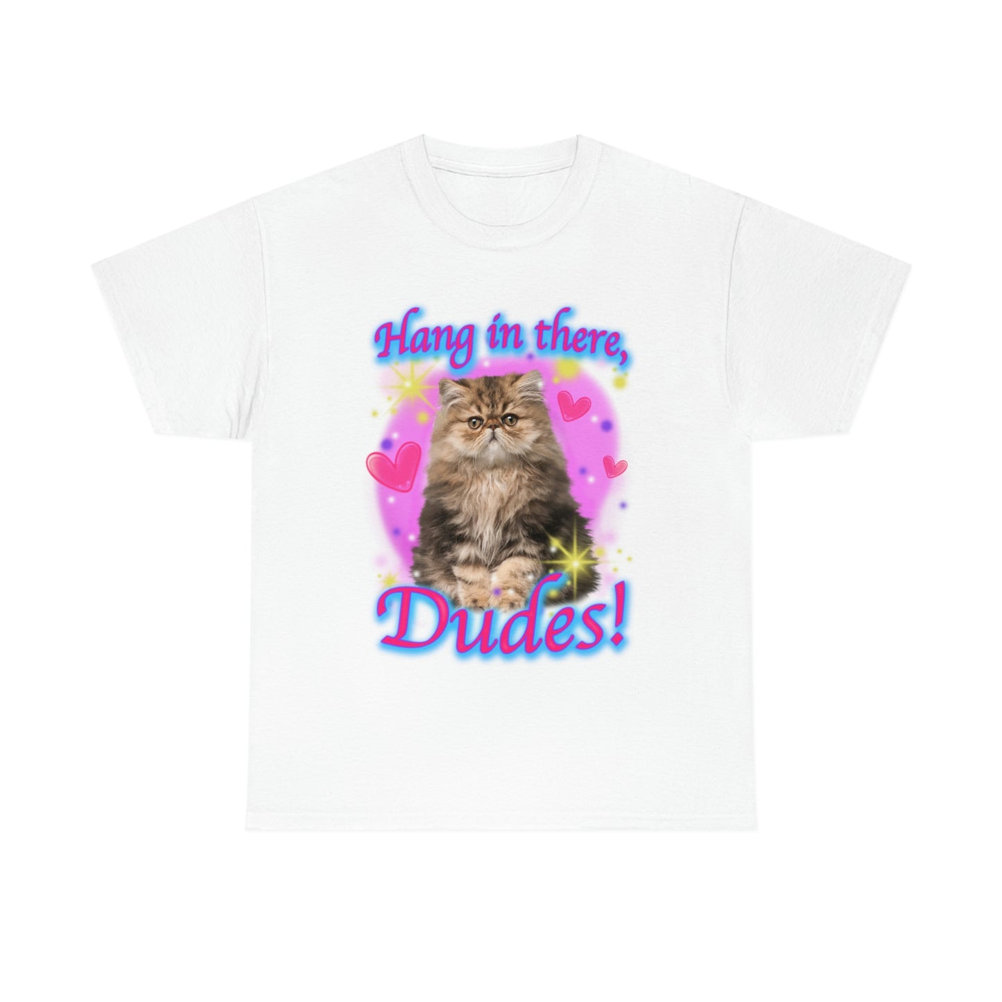 Hang In There, Dudes.