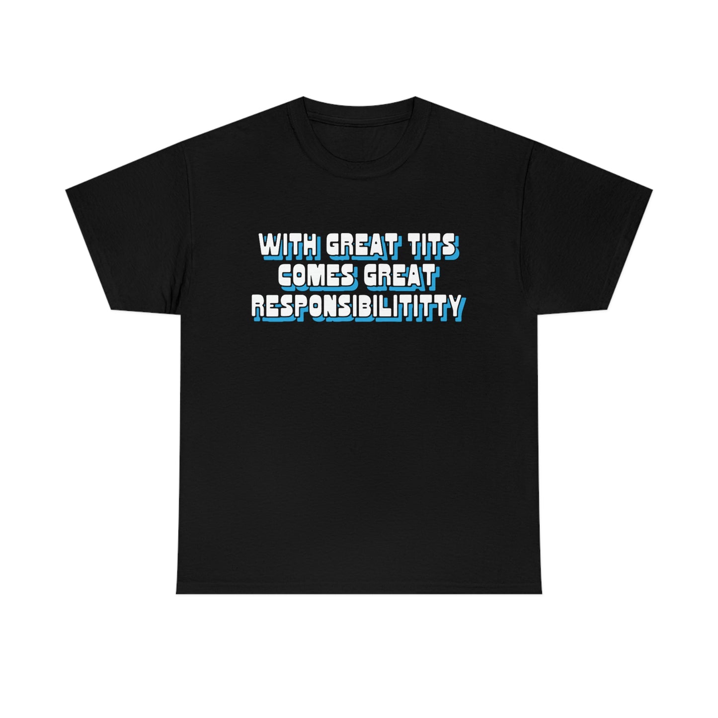 With Great Tits, Comes Great Responsibiltitty.