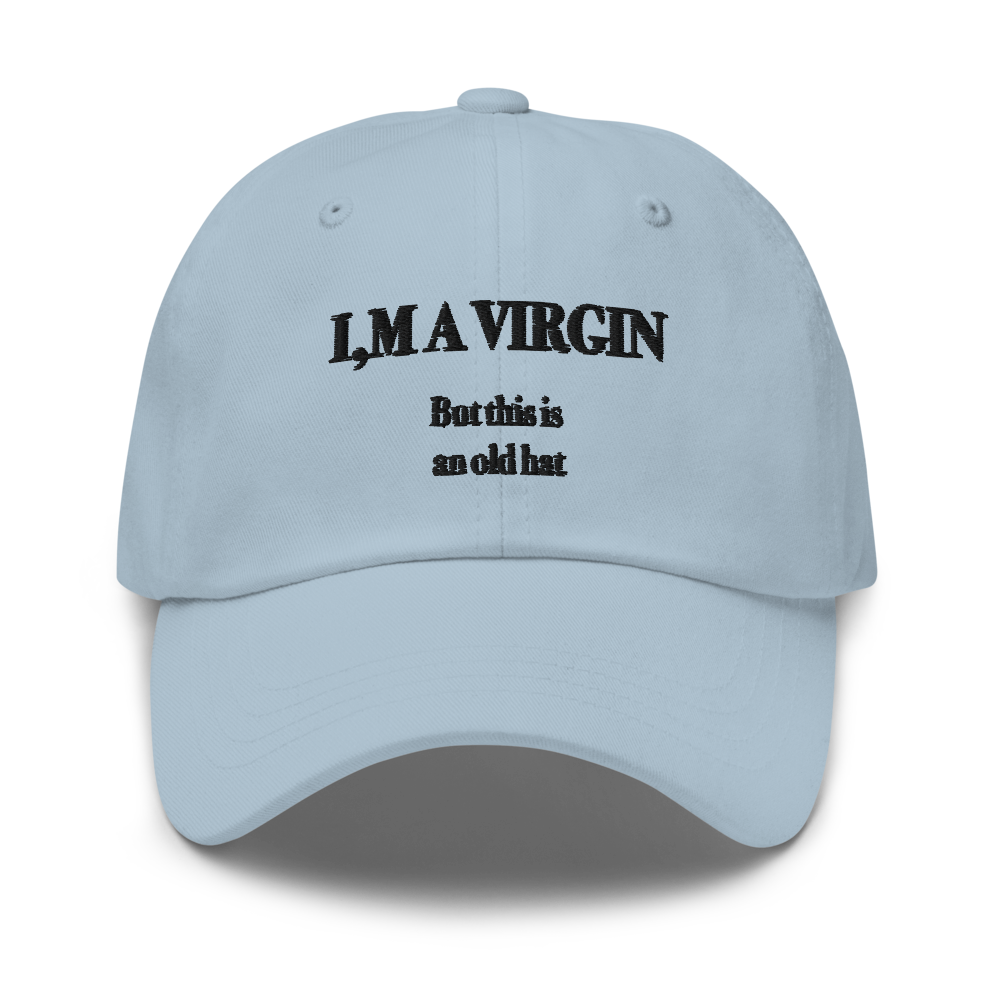 I'm A Virgin But This Is An Old Hat.
