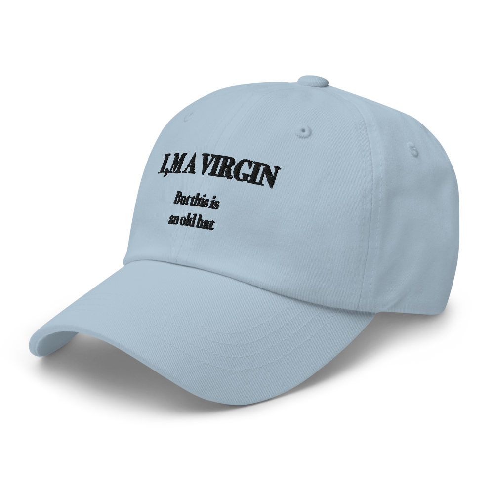 I'm A Virgin But This Is An Old Hat.