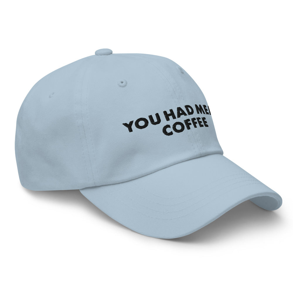 You Had Meat Coffee Hat.