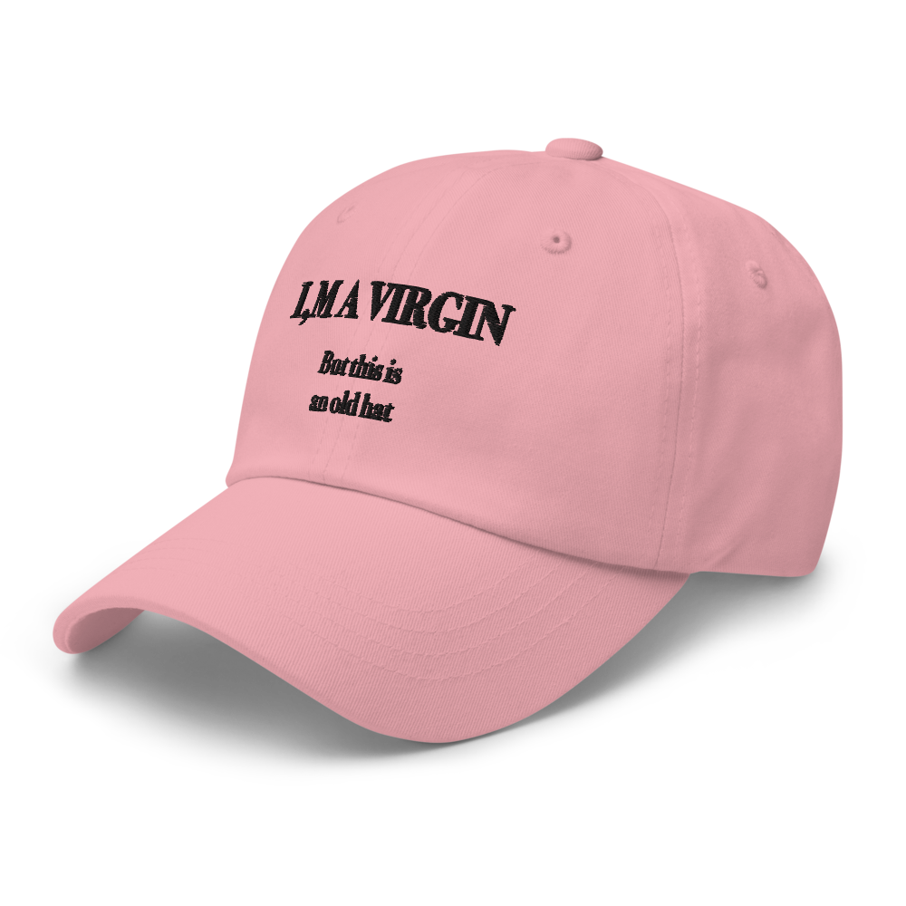 I'm A Virgin But This Is An Old Hat.