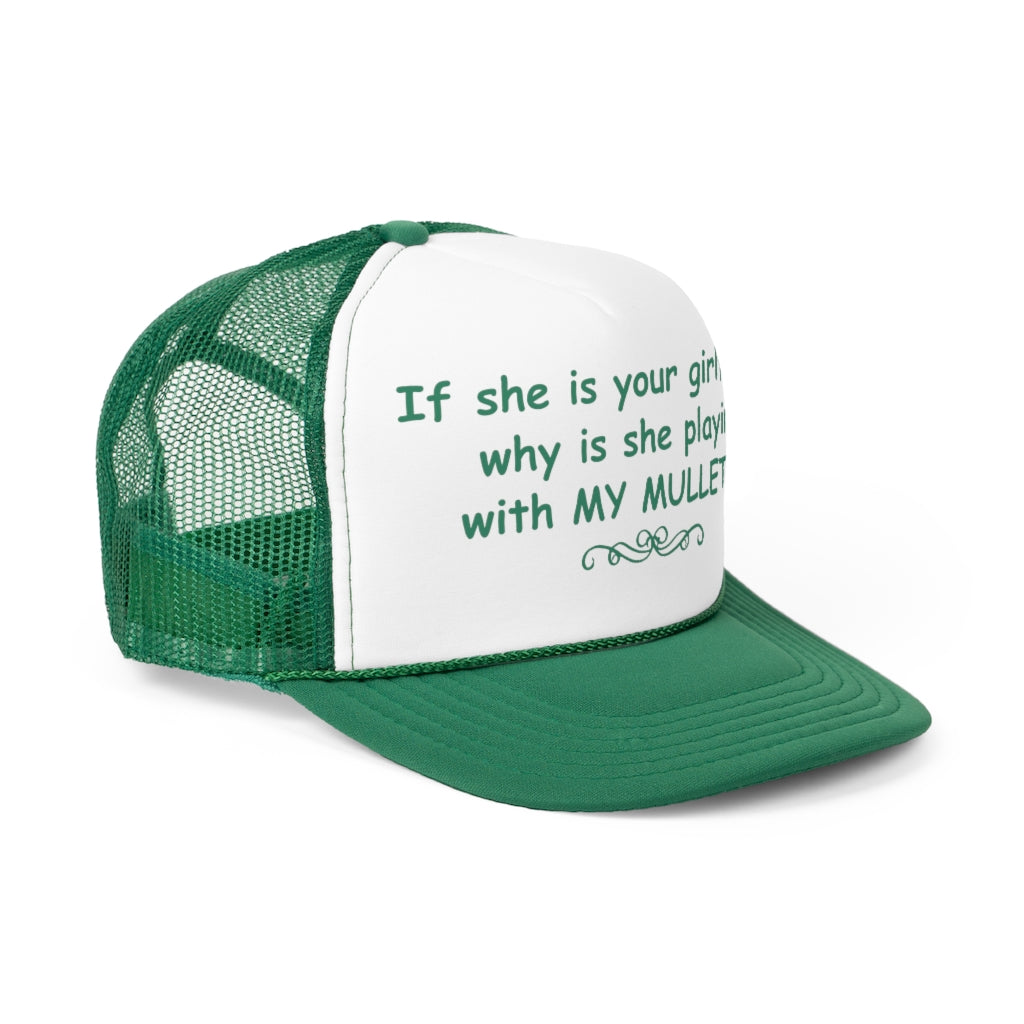 If She Is Your Girlfriend, Why Is She Playing With My Mullet?
