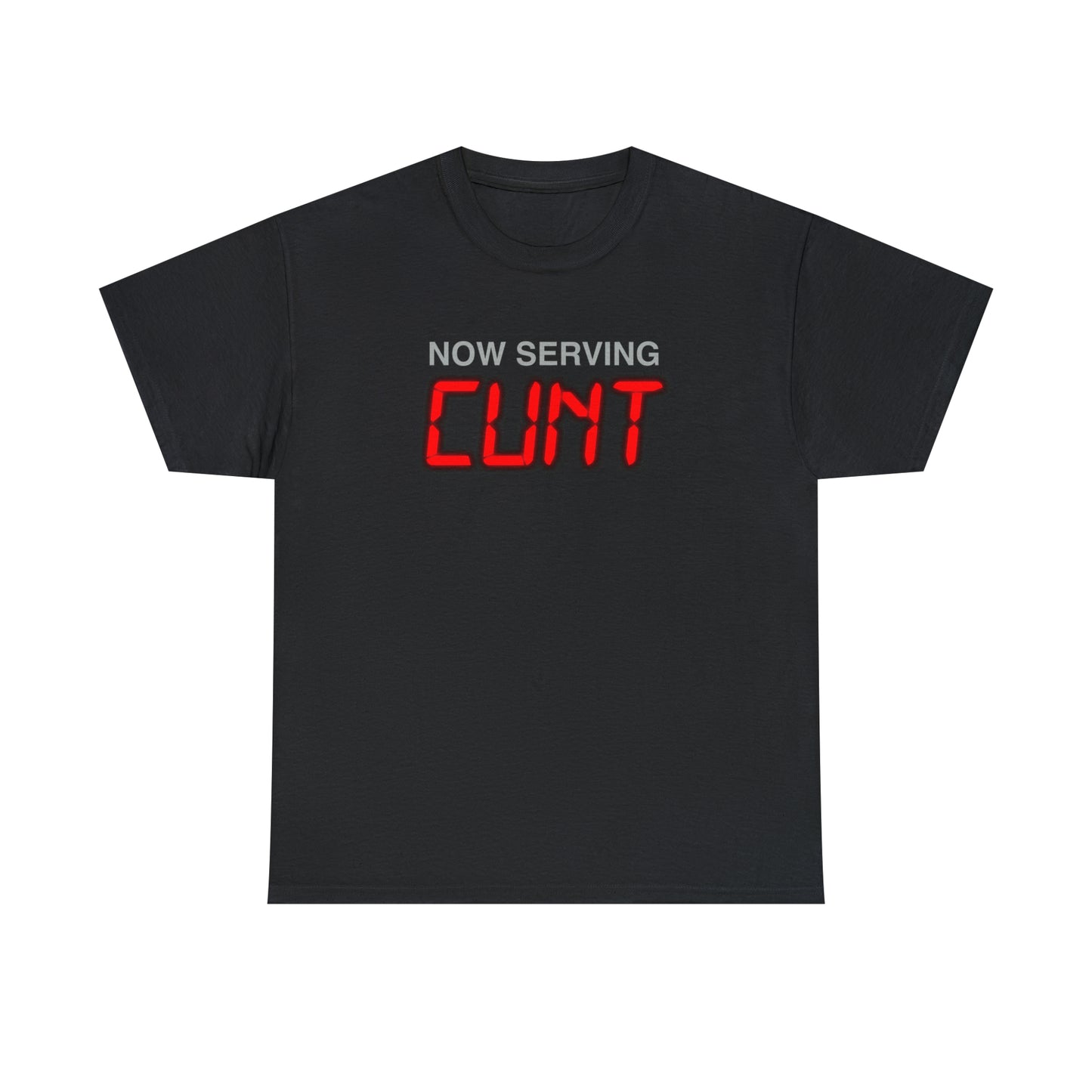 Now Serving Cunt.