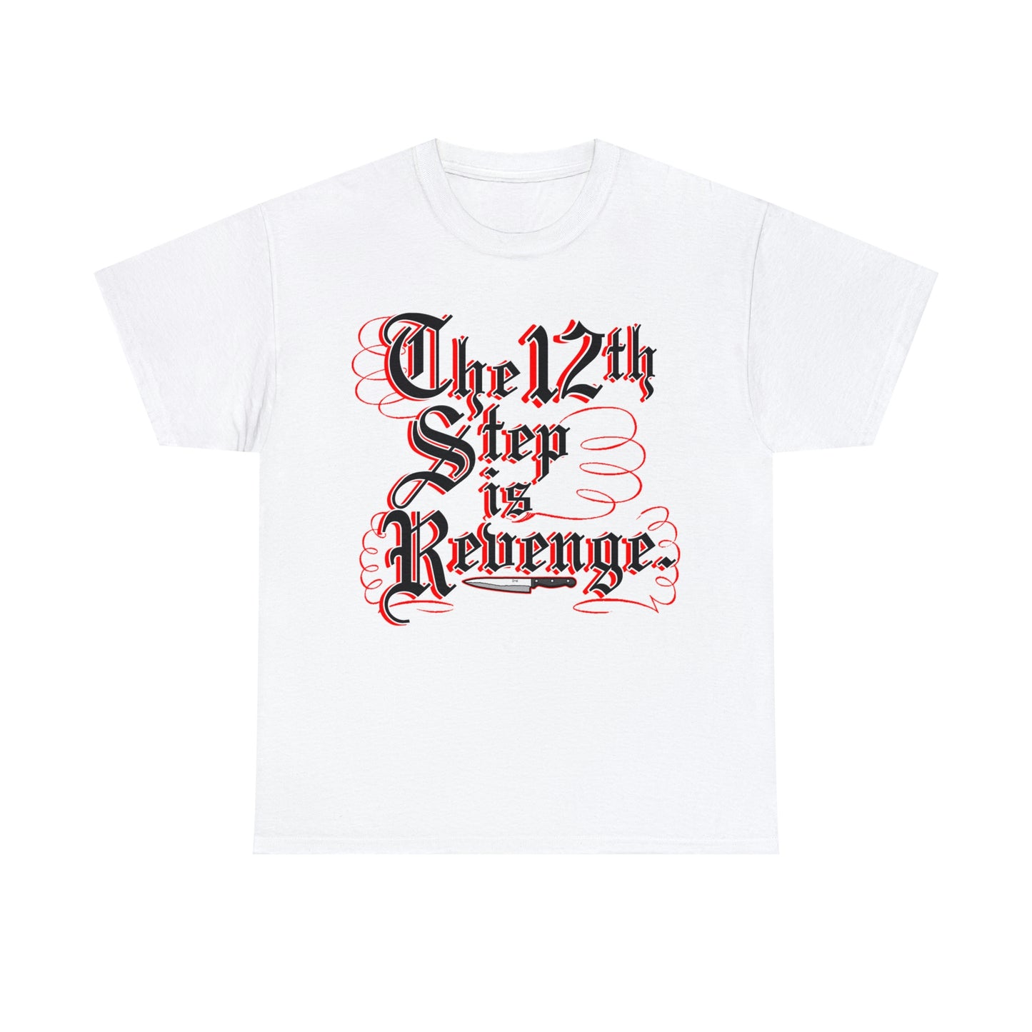 The 12th Step Is Revenge.