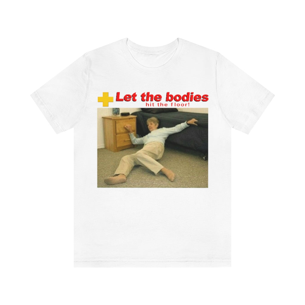 Let My Body Hit The Floor.