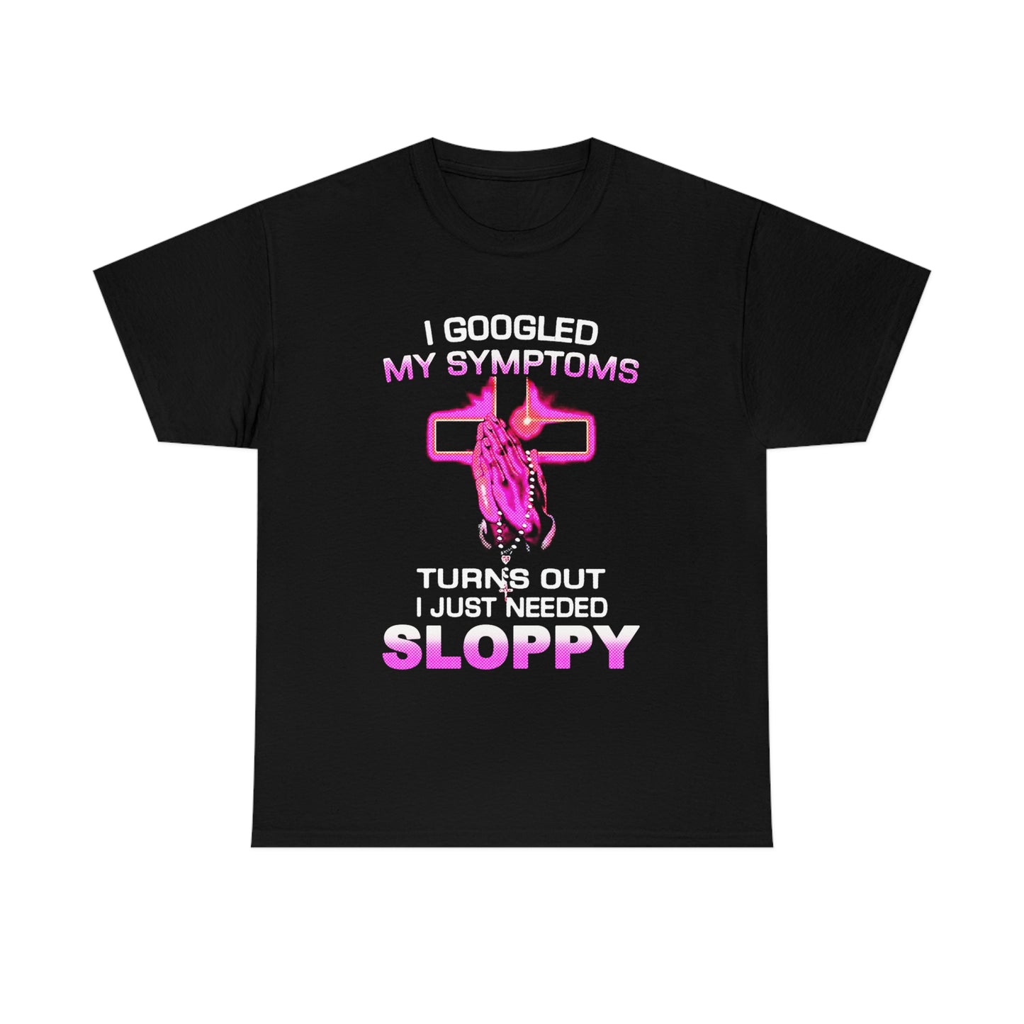 Turns Out I Just Need Sloppy.