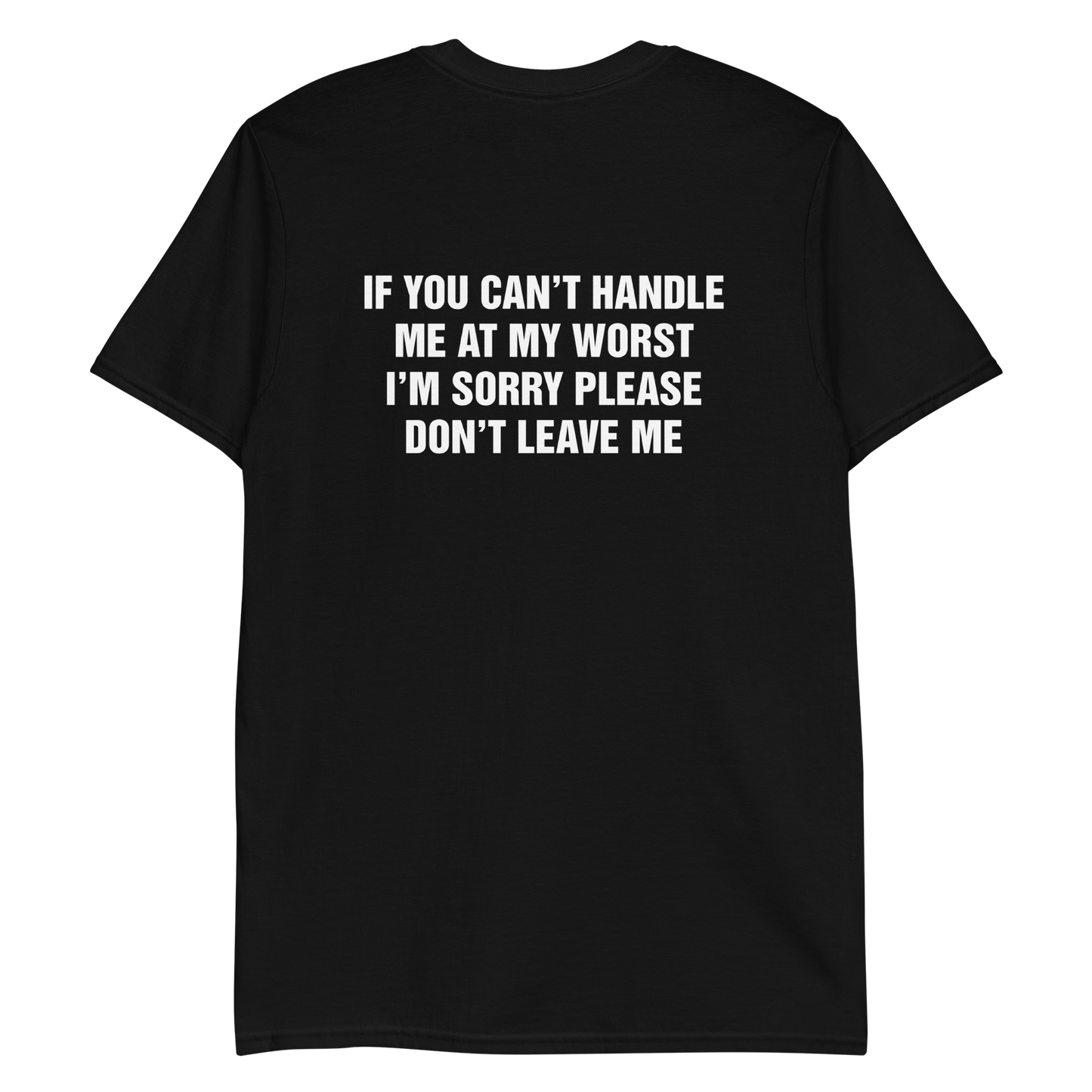 If you can't handle me at my worst, I'm sorry please don't leave me.