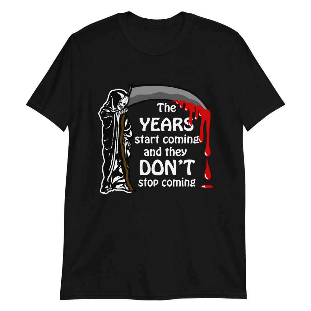 The Years Start Coming.