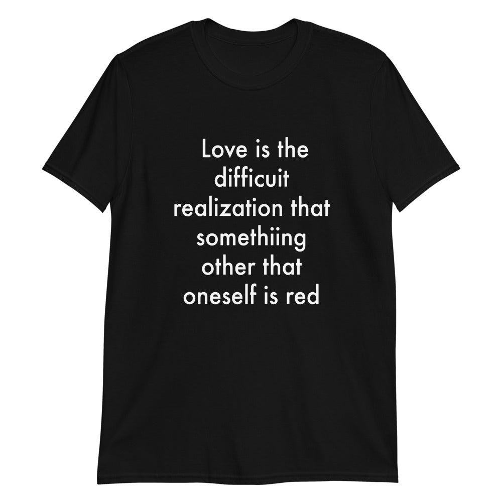 Love is the difficuit realization...