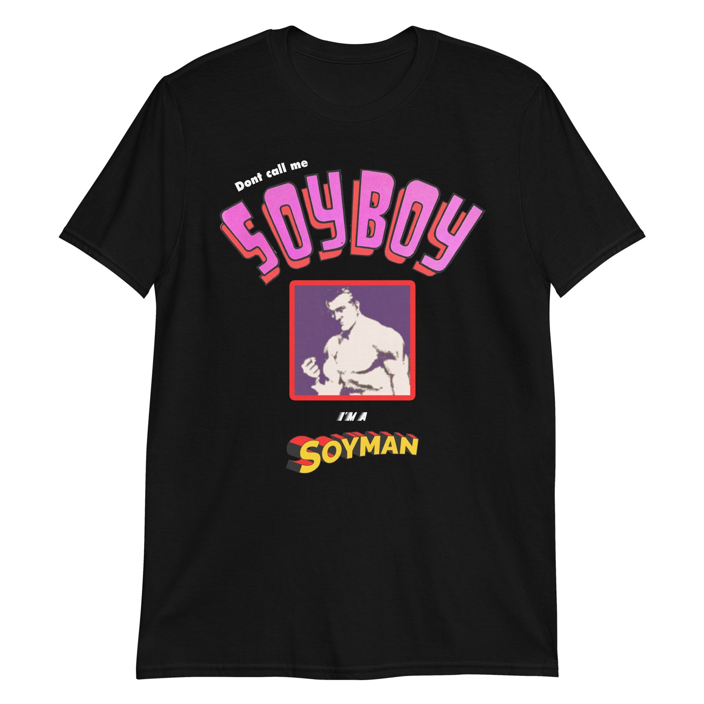 Don't Call Me A Soyboy, I Am A Soy Man.