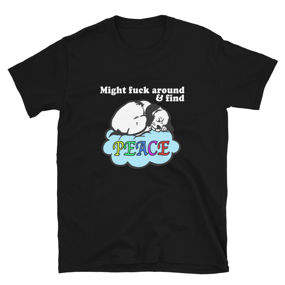 Might Fuck Around And Find Peace.