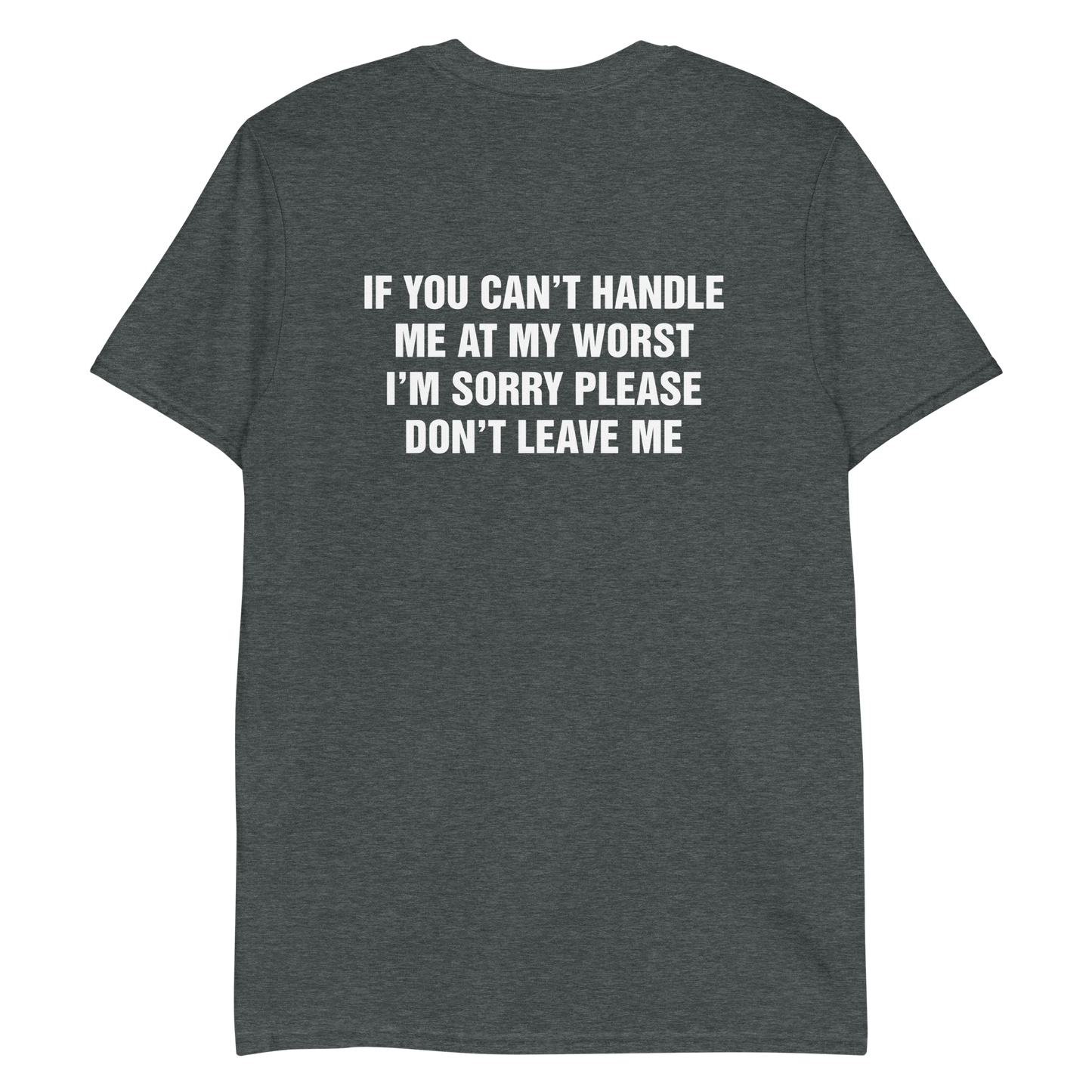 If you can't handle me at my worst, I'm sorry please don't leave me.