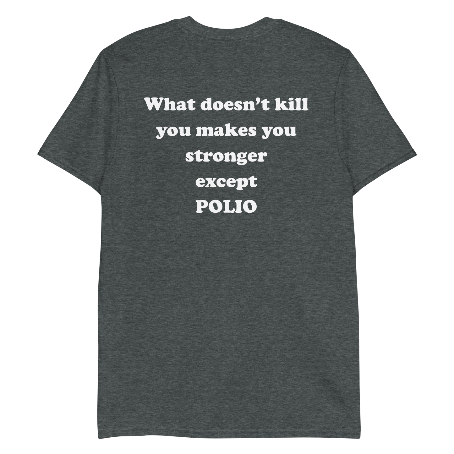 What Doesn't Kill You Makes You Stronger Except Polio.
