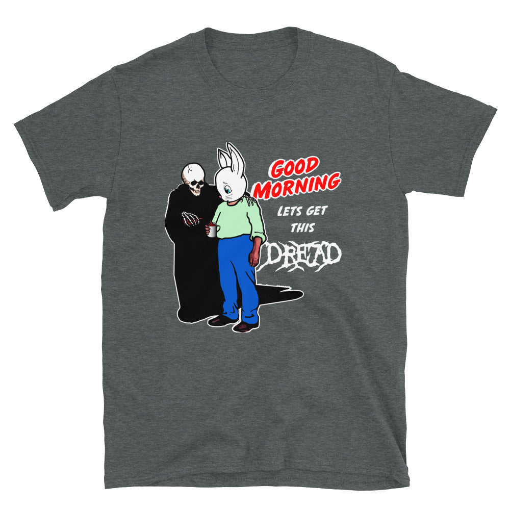 Good Morning Let's Get This Dread.