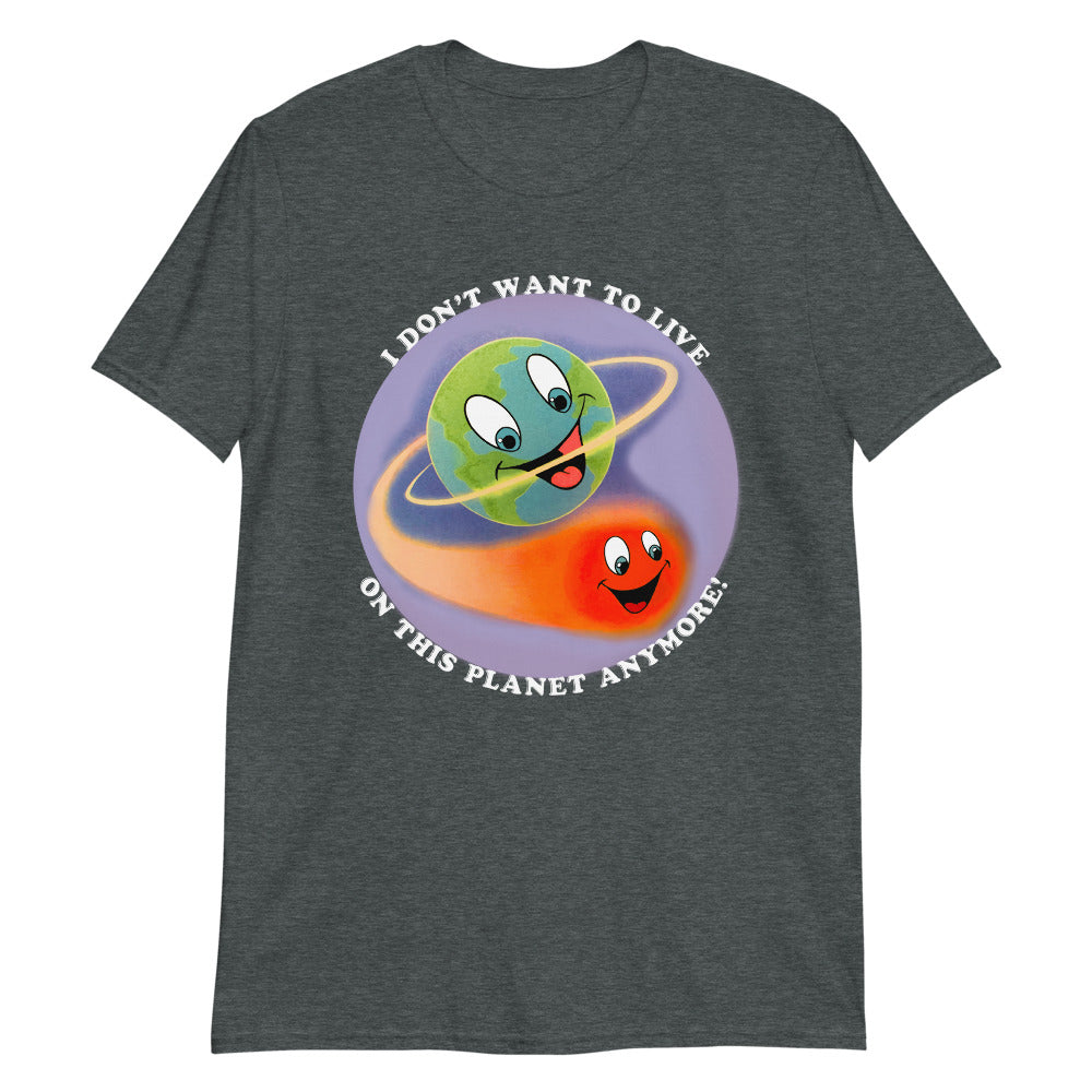 I Don't Want To Live On This Planet Anymore!