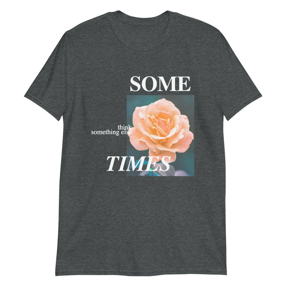 Some Times, Think Something Else.