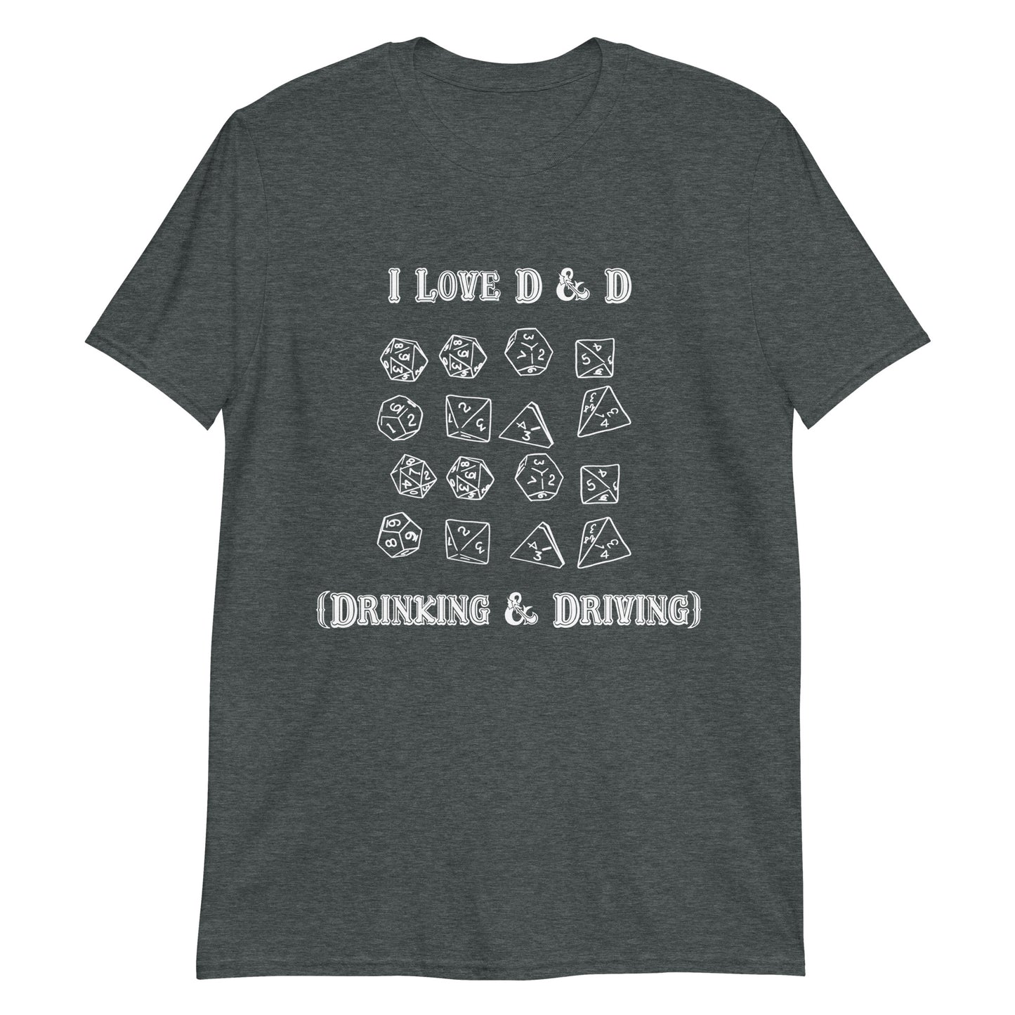 I Love D & D (Drinking and Driving).