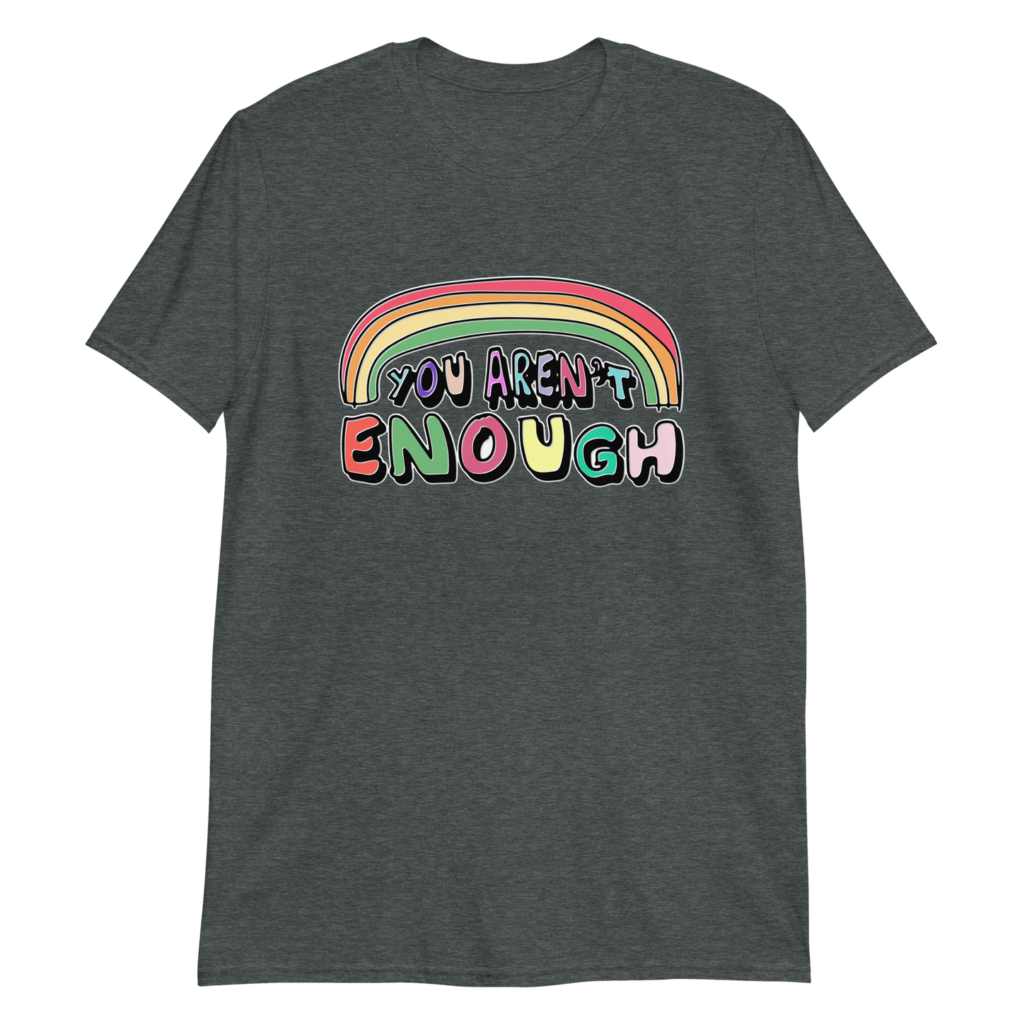 You aren't enough.