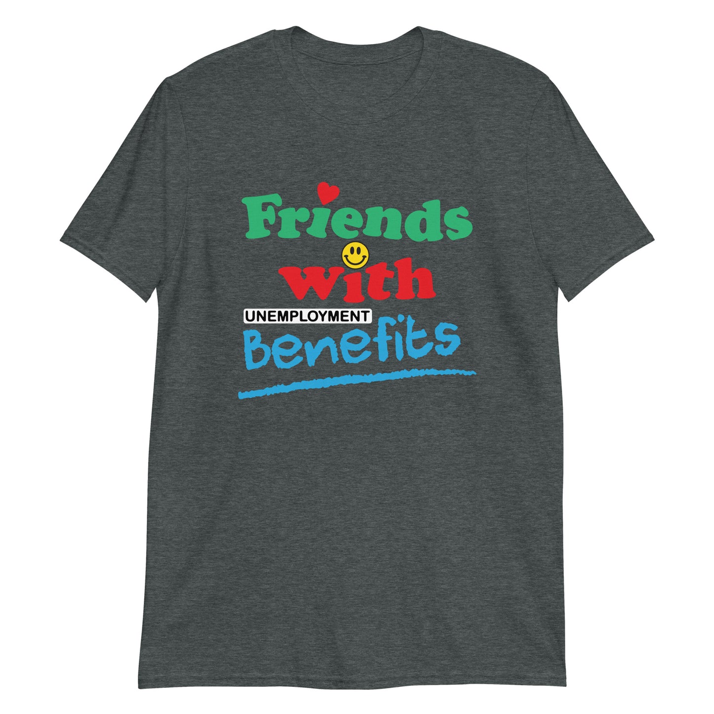 Friends With Unemployment Benefits.