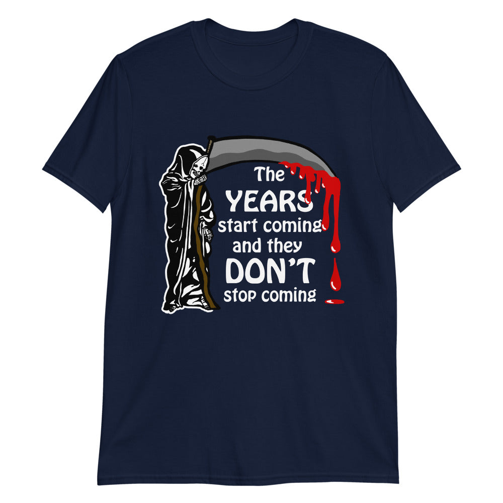 The Years Start Coming.
