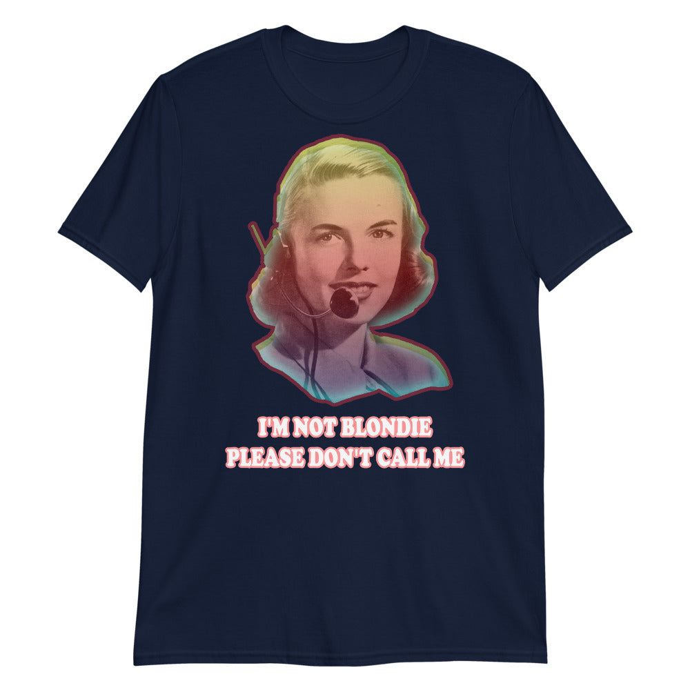 I'm Not Blondie Please Don't Call Me.