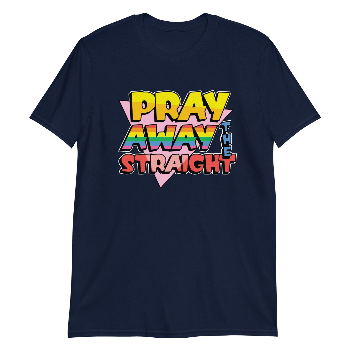Pray away the straight.