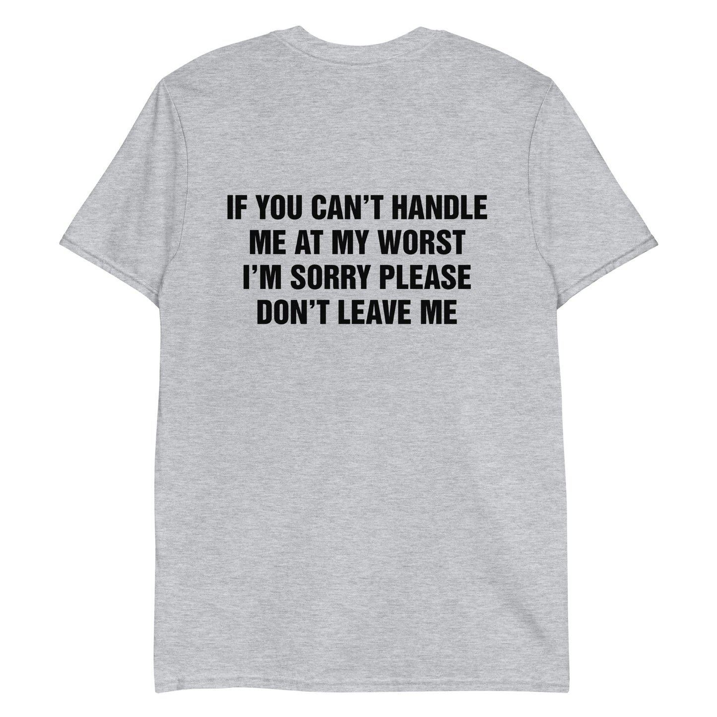 If you can't handle me at my worst, I'm sorry please don't leave me.