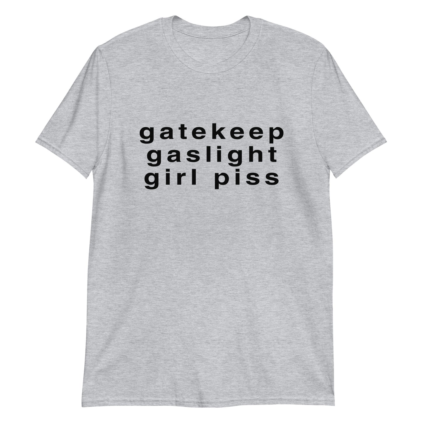 Gatekeep, Gaslight, Girlpiss