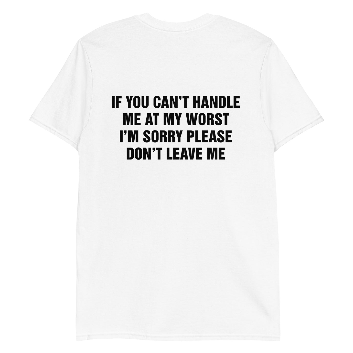 If you can't handle me at my worst, I'm sorry please don't leave me.