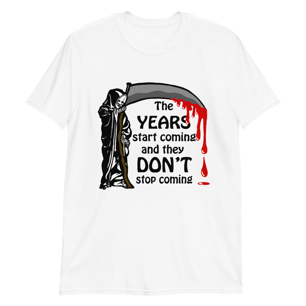 The Years Start Coming.
