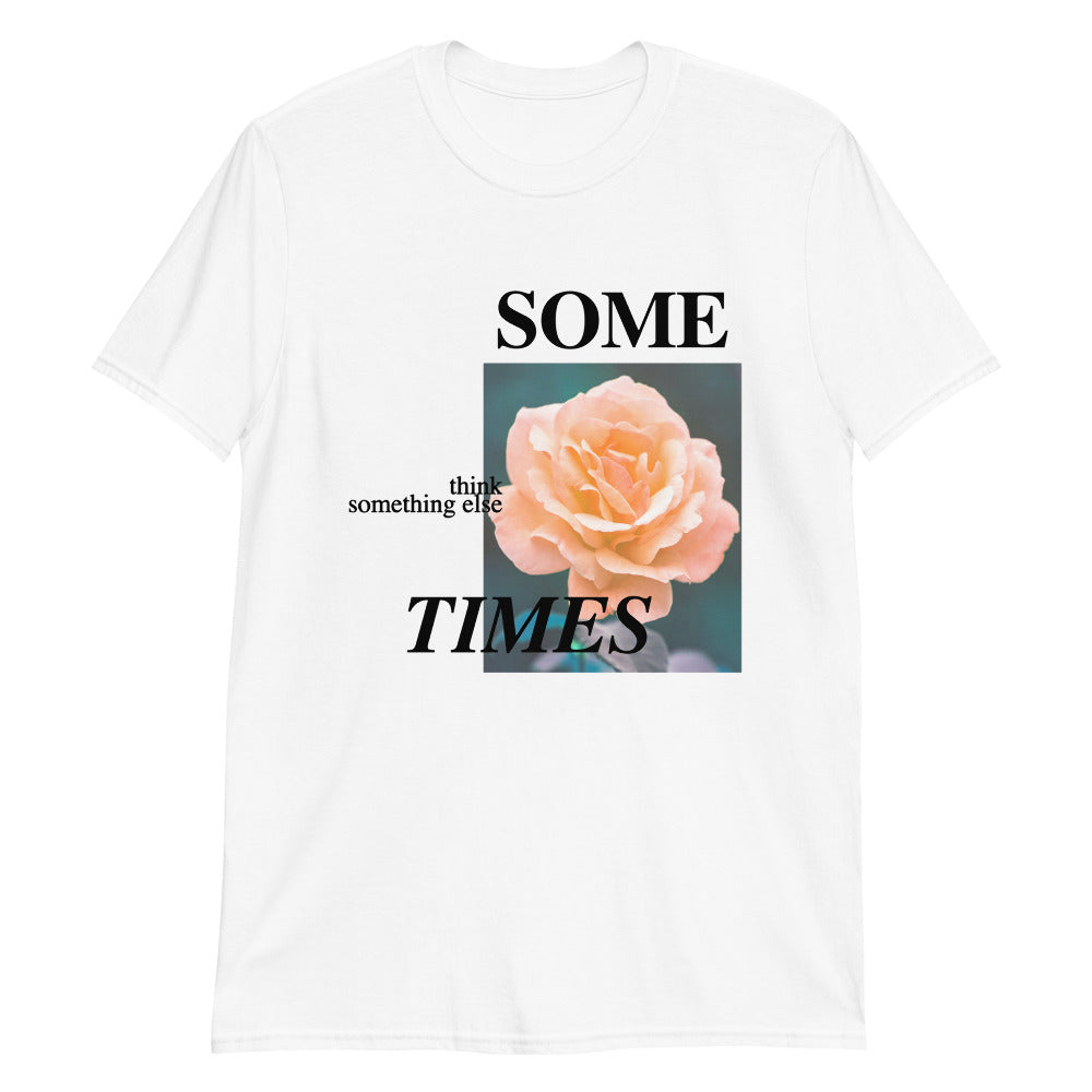 Some Times, Think Something Else.