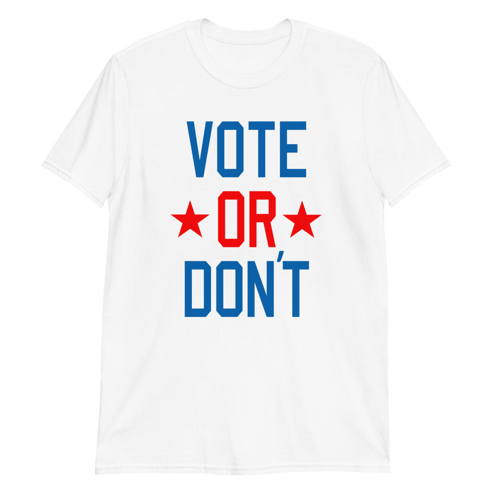 Vote or don't.