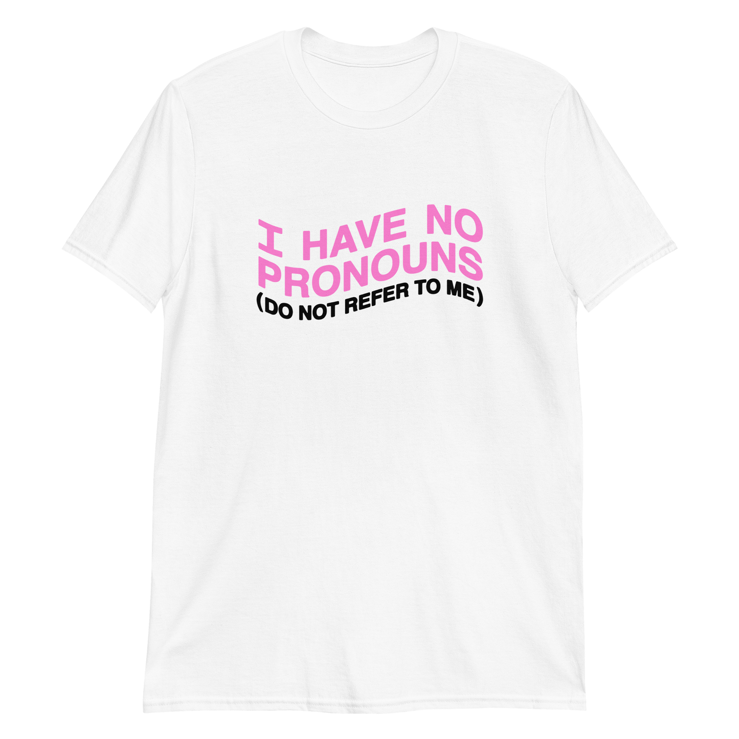 I have no pronouns (do not refer to me)