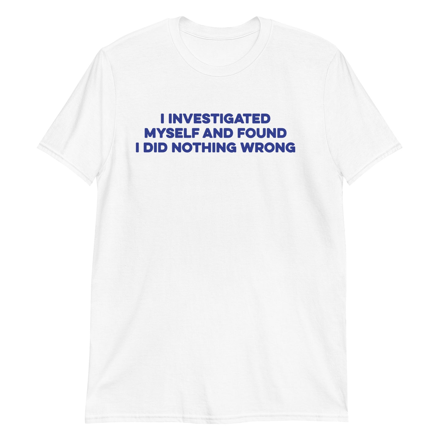 I Investigated Myself.