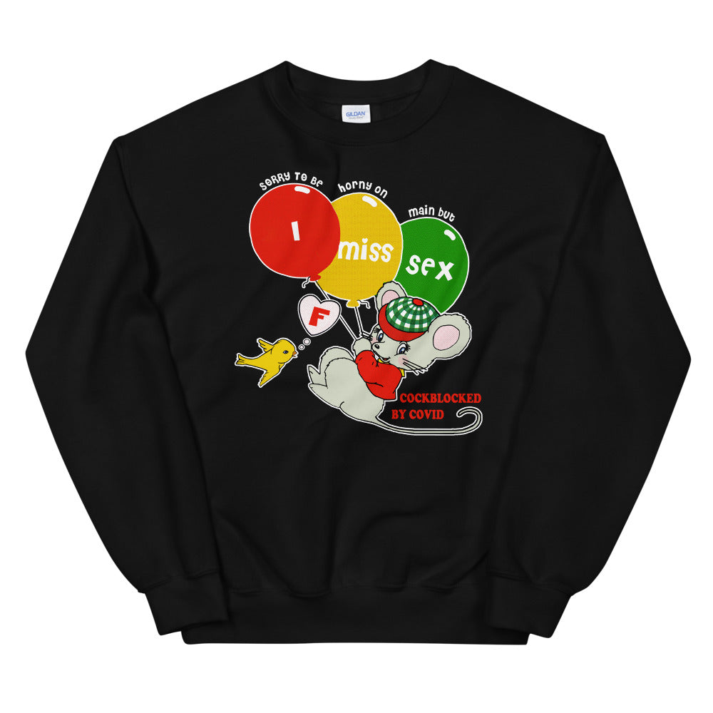 I Miss Sex Sweatshirt.