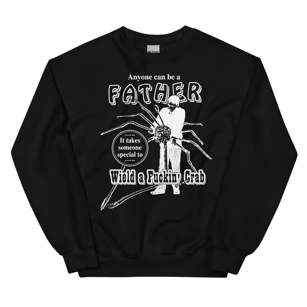 Anyone Can Be A Father Sweatshirt by @ArcaneBullshit.