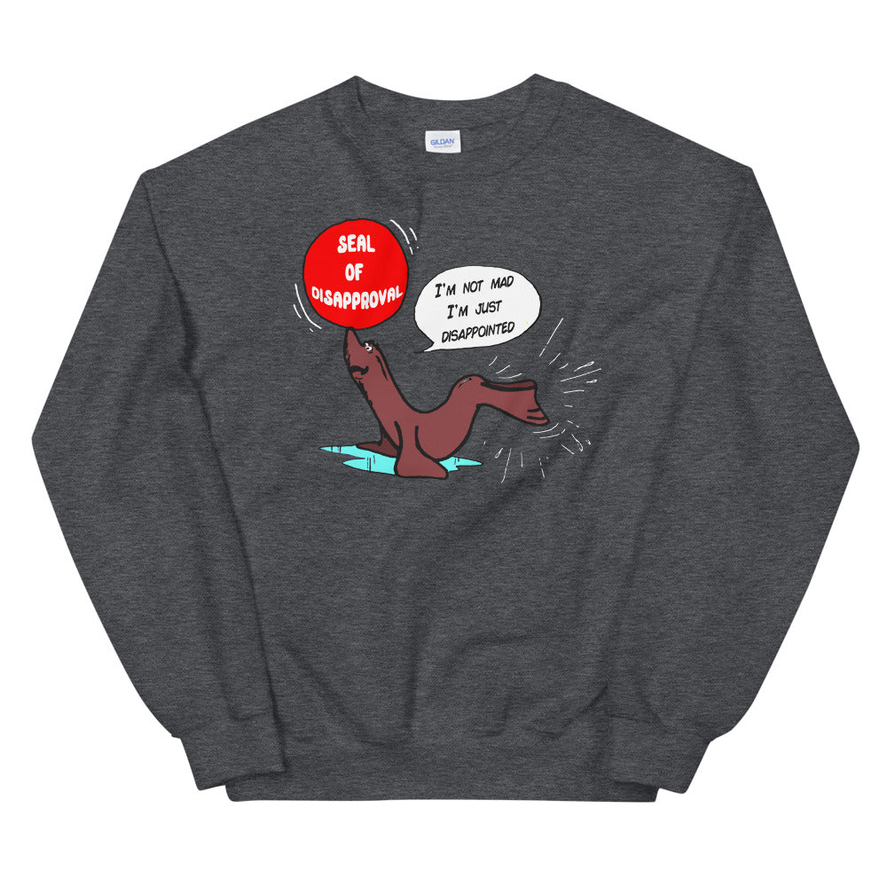Seal Of Disapproval Crewneck.