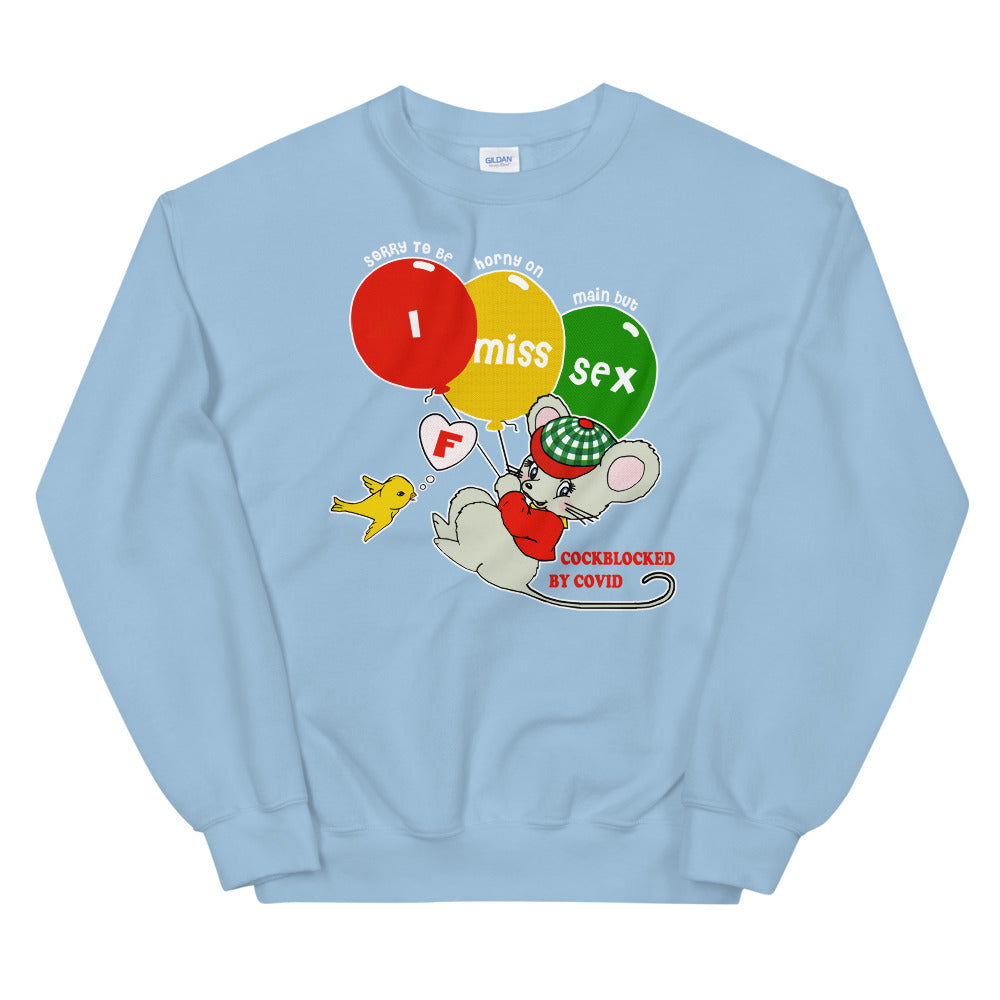 I Miss Sex Sweatshirt.