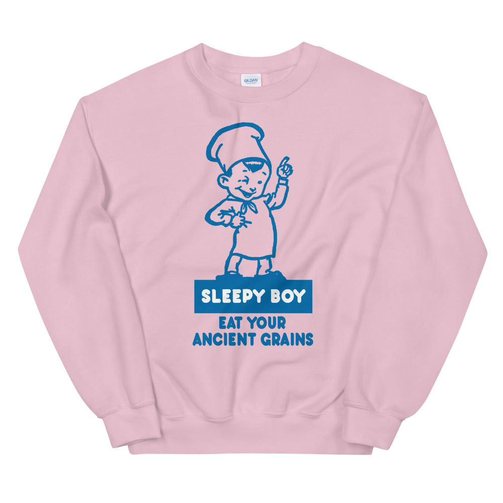Sleepy Boy! Eat Your Ancient Grains Sweatshirt.