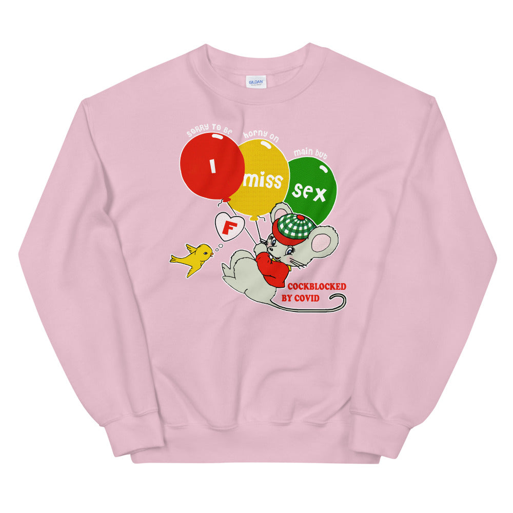 I Miss Sex Sweatshirt.